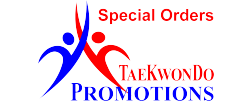 Special Orders Tae Kwon Do Promotions
